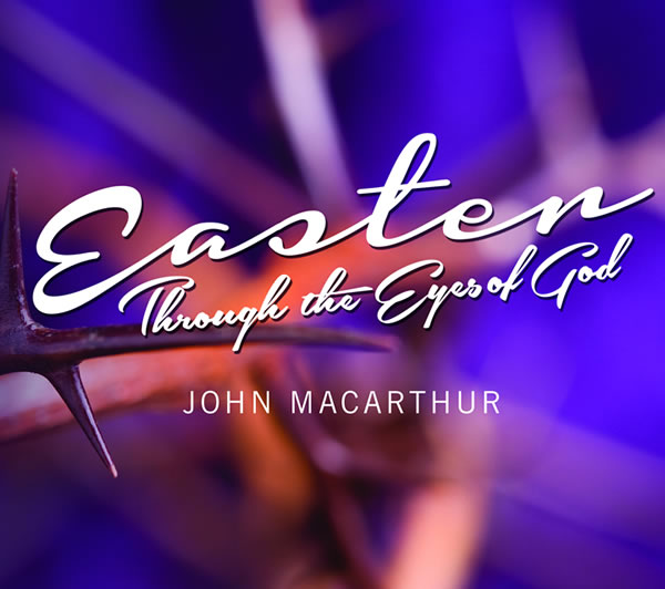 Easter Through the Eyes of God