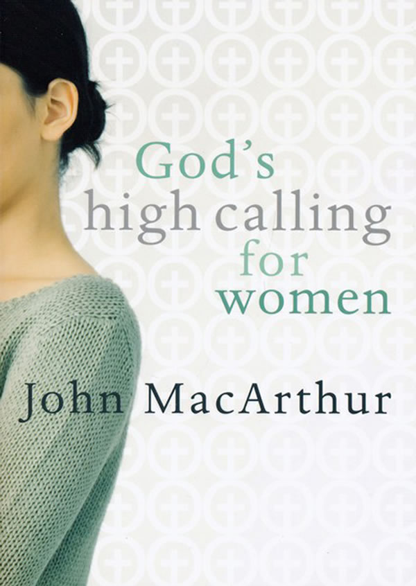 God’s High Calling for Women (Softcover)