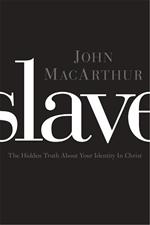 Slave: The Hidden Truth About Your Identity in Christ (Hardcover)