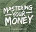 Mastering Your Money