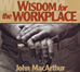 Wisdom for the Workplace