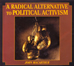 A Radical Alternative to Political Activism