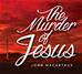 The Murder of Jesus