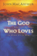 The God Who Loves (Softcover)