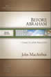 Before Abraham: Creation, Sin, and the Nature of God (Softcover)