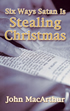 Six Ways Satan is Stealing Christmas