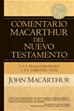 Comentario MacArthur del Nuevo Testamento: 1 y 2 Tesalonicenses, 1 y 2 Timoteo, Tito (Hardcover)