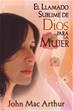El llamado sublime de Dios para la mujer (Spanish) (Softcover)
