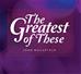 The Greatest of These