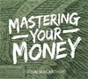 Mastering Your Money
