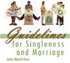 Guidelines for Singleness and Marriage