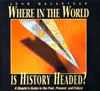 Where in the World Is History Headed?