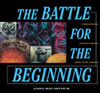 The Battle for the Beginning