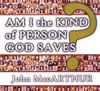 Am I the Kind of Person God Saves?