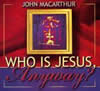 Who Is Jesus, Anyway?