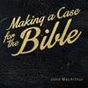 Making a Case for the Bible