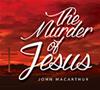 The Murder of Jesus