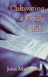 Cultivating a Godly Child