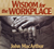 Wisdom for the Workplace