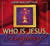 Who Is Jesus, Anyway?