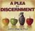 A Plea for Discernment