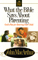 What the Bible Says About Parenting (Softcover)